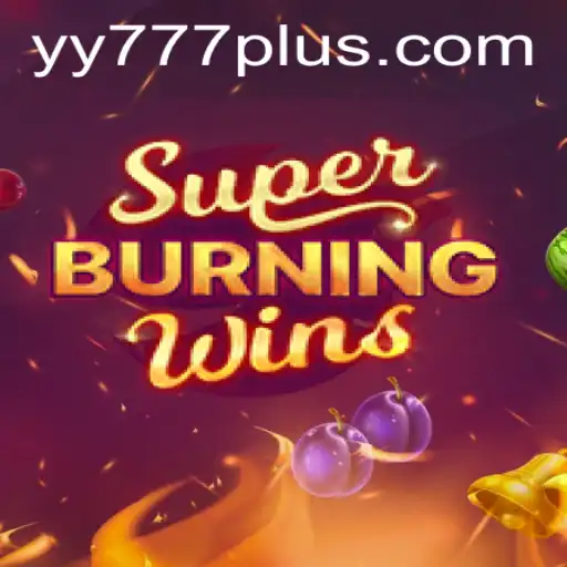 Unveiling the Excitement of SuperBurningWins with Yy 777