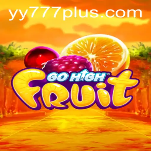 Exploring GoHighFruit: The Exciting New Game with Keyword Yy 777